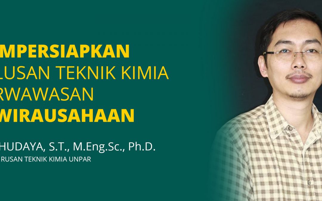 Mempersiapkan Lulusan Teknik Kimia Berwawasan Kewirausahaan